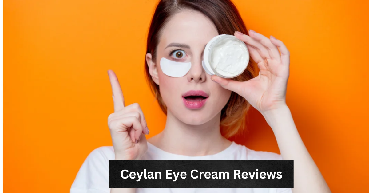 Ceylan Eye Cream Reviews