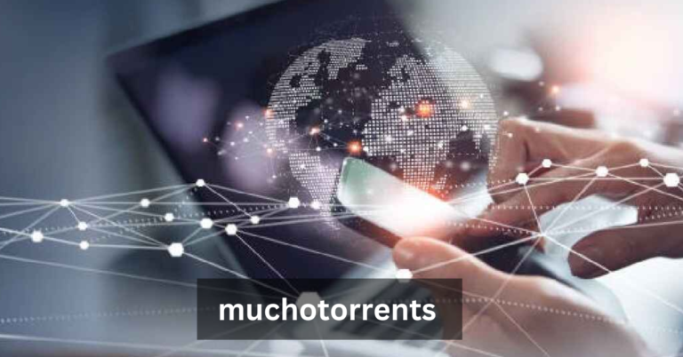 Muchotorrents: A Comprehensive Guide to the Popular