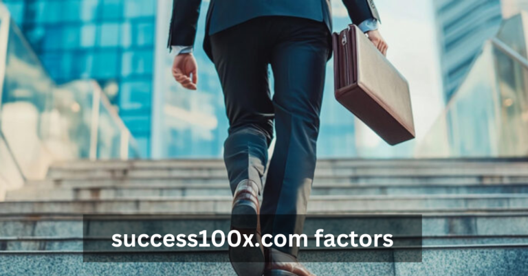 Success100x.com Factors: Key Strategies for Business Success